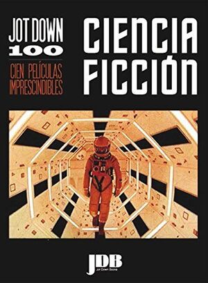 100 PELÍCULAS IMPRESCINDIBLES CIENCIA FICCIÓN