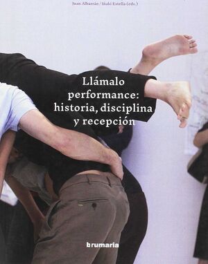 LLÁMALO PERFORMANCE : HISTORIA, DISCIPLINA Y RECEPCIÓN