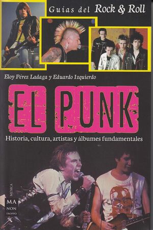 PUNK. HISTORIA, CULTURA, ARTISTAS Y ALBUMES FUNDAM