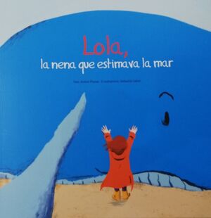 LOLA, LA NENA QUE LI AGRADAVA LA MAR
