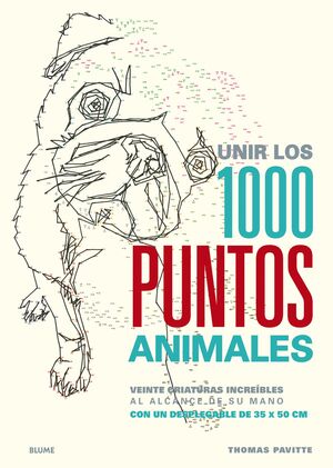 UNIR LOS 1000 PUNTOS. ANIMALES : VEINTE CRIATURAS INCREÍBLES AL ALCANCE DE SU MANO
