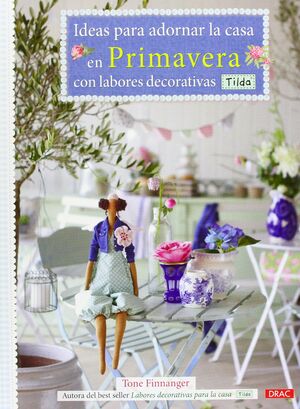 IDEAS PARA ADORNAR LA CASA EN PRIMAVERA CON LABORES DECORATIVAS TILDA