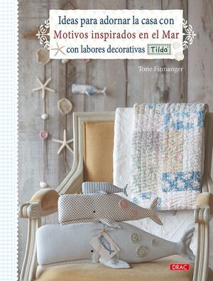IDEAS PARA ADORNAR LA CASA CON MOTIVOS INSPIRADOS EN EL MAR CON LABORES DECORATIVAS TILDA