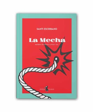LA MECHA: HISTORIAS DE POLÍTICA & ROCK, VOL. 1