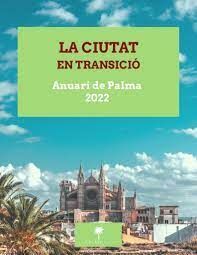 ANUARI DE PALMA 2022: CIUTAT EN TRANSICIÓ