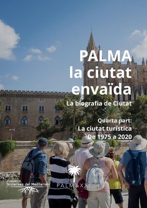 LA CIUTAT ENVAÏDA. BIOGRAFIA DE PALMA (4RTA PART)