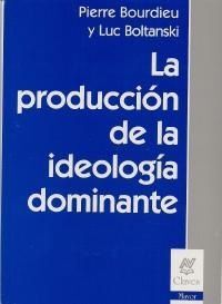 LA PRODUCCIÓN DE LA IDEOLOGÍA DOMINANTE