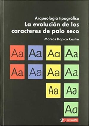 EVOLUCION DE LOS CARACTERES DE PALO SECO ARQUEOLOGIA TIPOGRAFICA