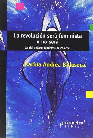 LA REVOLUCIÓN SERÁ FEMINISTA O NO SERÁ
