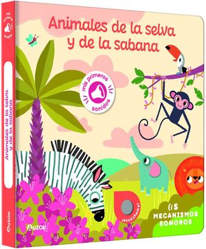 LIBRO DE SONIDOS. ANIMALES DE LA SELVA Y DE LA SABANA