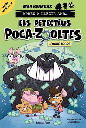 ELS DETECTIUS POCA-ZOOLTES 7. L'OGRE TOGRE