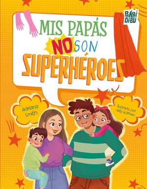 MIS PAPÁS NO SON SUPERHÉROES