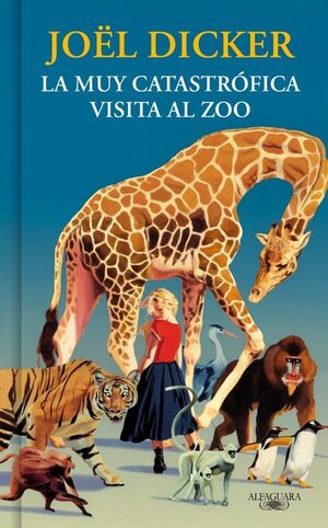 LA MUY CATASTROFICA VISITA AL ZOO (TAPA DURA)