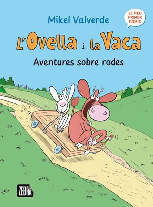 L'OVELLA I LA VACA 1. AVENTURES SOBRE RODES