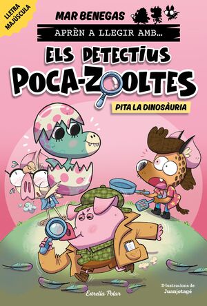 ELS DETECTIUS POCA-ZOOLTES 10. PITA LA DINOSÀURIA