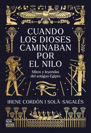 CUANDO LOS DIOSES CAMINABAN POR EL NILO