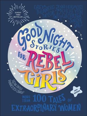 GOOD NIGHT STORIES FOR REBEL GIRLS (NEW EDITION)