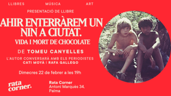 Presentació 'Ahir enterràrem un nin a Ciutat. Vida i mort de Chocolate' de Tomeu Canyelles
