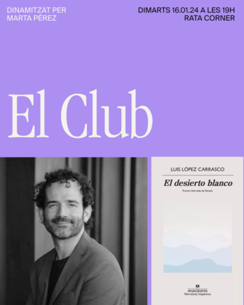 El CLUB: 'El desierto blanco' de Luis López Carrasco