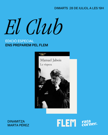 El Club EDICIÓ ESPECIAL ENS PREPAREM PEL FLEM: 'La víspera', de Manuel Jabois